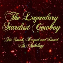 CD LEGENDARY STARDUST COWBOY - FOR SARAH, RAQUEL AND DAVID - AN ANTHOLOGY