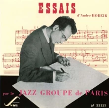 CD HODEIR, ANDRE - ESSAIS PAR LE JAZZ GROUPE DE PARIS