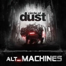 CD CIRCLE OF DUST - ALT MACHINES