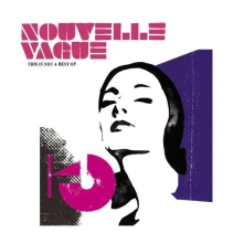 Vinyl NOUVELLE VAGUE - THIS IS NOT A BEST OF