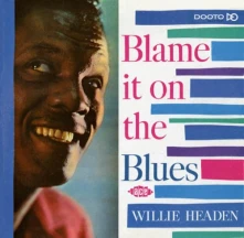 CD HEADEN, WILLIE - BLAME IT ON THE BLUES