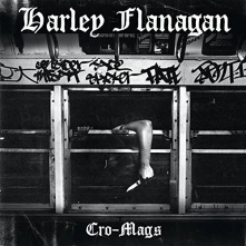 CD FLANAGAN, HARLEY - CRO-MAGS