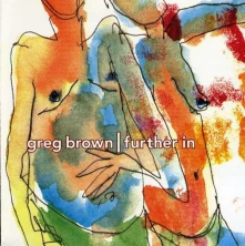 CD BROWN, GREG - FURTHER IN