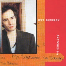 CD  BUCKLEY, JEFF - SKETCHES FOR MY SWEETHEART THE DRUNK