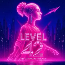 Level 42, CD THE LATER YEARS 2001-2020