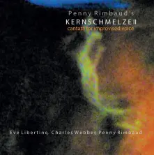 CD KERNSCHMELZE II: CANTATA FOR IMPROVISED VOICE