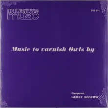 Vinyl BASTOW, GEOFF - MUSIC TO VARNISH OWLS BY