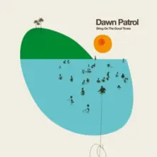 CD Dawn Patrol - Bring On the Good Times