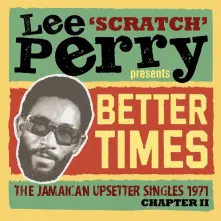 CD LEE SCRATCH PERRY PRESENTS BETTER TIMES - THE JAMAICAN UPSETTER SINGLES 1971 CHAPTER II