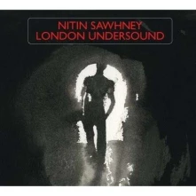 CD SAWHNEY, NITIN - LONDON UNDERSOUND