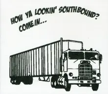 CD  HOW YA LOOKIN' SOUTHBOUND? COME IN...