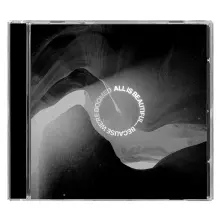 CD ALL IS BEAUTIFUL... BECAUSE WE ARE DOOMED