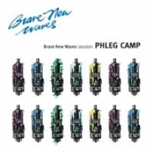 CD  PHLEG CAMP - BRAVE NEW WAVES SESSION