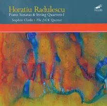 CD HORATIU RADULESCU: PIANO SONATAS & STRING QUARTETS