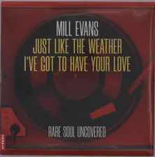 Vinyl 7-JUST LIKE THE WEATHER / I'VE GOT TO HAVE YOUR LOVE