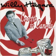 CD HAGARA, WILLY - CASETTA IN CANADA