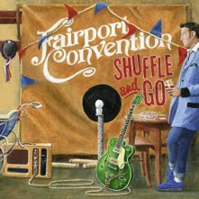 CD FAIRPORT CONVENTION - SHUFFLE AND GO
