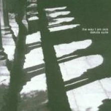CD DAKOTA SUITE - WAY I AM SICK