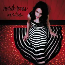 CD JONES, NORAH - NOT TOO LATE