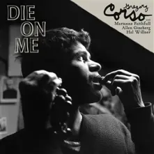 Vinyl CORSO, GREGORY - DIE ON ME