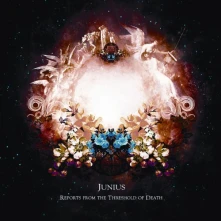 CD JUNIUS - REPORTS FROM THE THRESHOLD OF DEATH