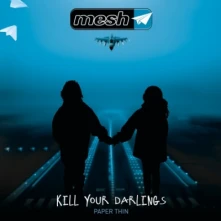 CD MESH - KILL YOUR DARLINGS