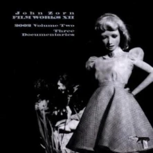 CD ZORN, JOHN - FILMWORKS XII: 3 DOCUMENT