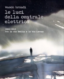 CD Le Luci Della Centrale El - 2008/2018 Tra La Via Emilia E La Via Lattea