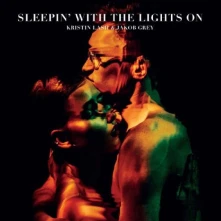KRISTIN LASH & JAKOB GREY, CD SLEEPIN' WITH THE LIGHTS ON