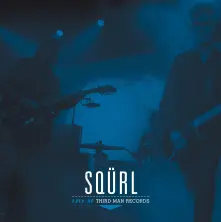 SQÜRL, Vinyl LIVE AT THIRD MAN RECORDS