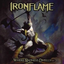 CD IRONFLAME - WHERE MADNESS DWELLS