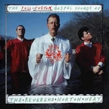 Vinyl REVEREND HORTON HEAT - FULL-CUSTOM GOSPEL SOUNDS OF