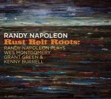 CD RUST BELT ROOTS: RANDY NAPOLEON PLAYS WES MONTGOME
