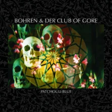 CD  BOHREN & DER CLUB OF GORE - PATCHOULI BLUE