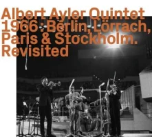 CD  AYLER, ALBERT - QUINTET 1966 - BERLIN, LORRACH, PARIS & STOCKHOLM