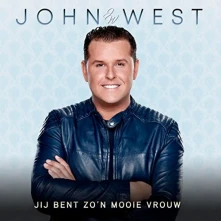 CD WEST, JOHN - JIJ BENT ZO'N MOOIE VROUW