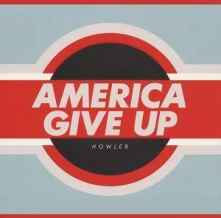 CD HOWLER - AMERICA GIVE UP
