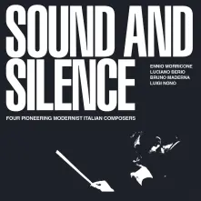 CD SOUND AND SILENCE - FOUR PIONEERING MODERNIST ITALIAN COMPOSERS