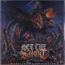 Vinyl GET THE SHOT - MERCILESS DESTRUCTION