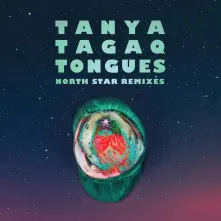 Vinyl TAGAQ, TANYA - TONGUES NORTH STAR REMIXES