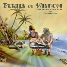 CD BROWN, PETE & RYAN, PHIL - PERILS OF WISDOM