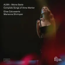 CD CALUWAERTS, ELISE / MARIA - ALMA MAHLER: ALMA - MEINE SEELE. COMPLETE SONGS OF ALMA MAHLER