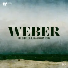 CD WEBER: THE SPIRIT OF GERMAN ROMANTICISM