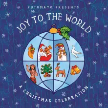 CD PUTUMAYO PRESENTS: JOY TO THE WORLD - A CHRISTMAS CELEBRATION