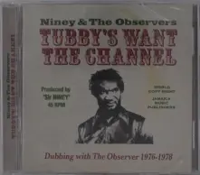 CD TUBBY'S WANTS THE CHANNEL - DUBBING WITH THE OBSERVER 1976 - 1978