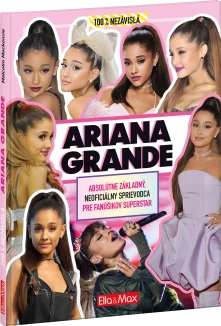 Kniha ARIANA GRANDE – Základný sprievodca pre fanúšikov