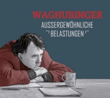 CD WAGHUBINGER, STEFAN - AUSSERGEWOHNLICHE BELASTUGEN