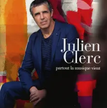 CD CLERC, JULIEN - PARTOUT LA MUSIQUE VIENT