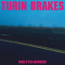 Turin Brakes, Vinyl WIDE-EYED NOWHERE