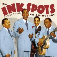 CD INK SPOTS - IF I DIDN'T CARE: AN ANTHOLOGY